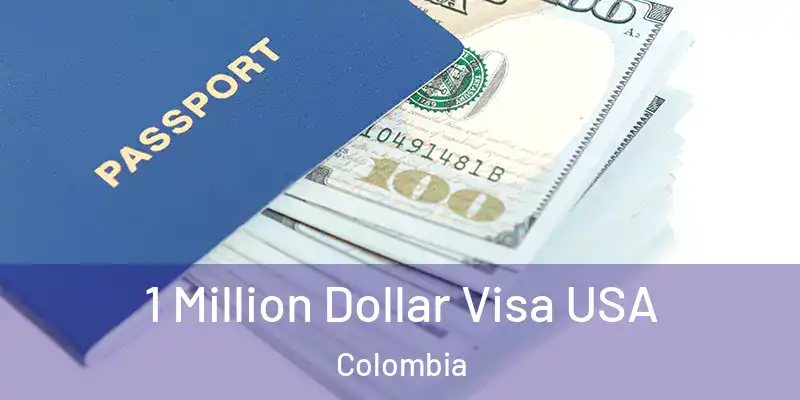 1 Million Dollar Visa USA Colombia
