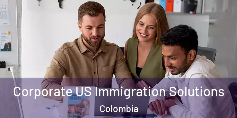Corporate US Immigration Solutions Colombia