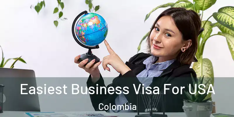 Easiest Business Visa For USA Colombia