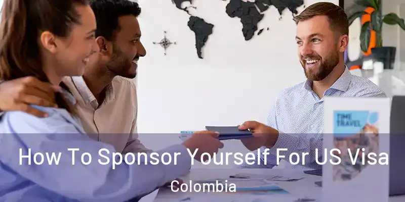 How To Sponsor Yourself For US Visa Colombia
