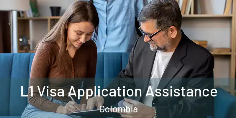 L1 Visa Application Assistance Colombia