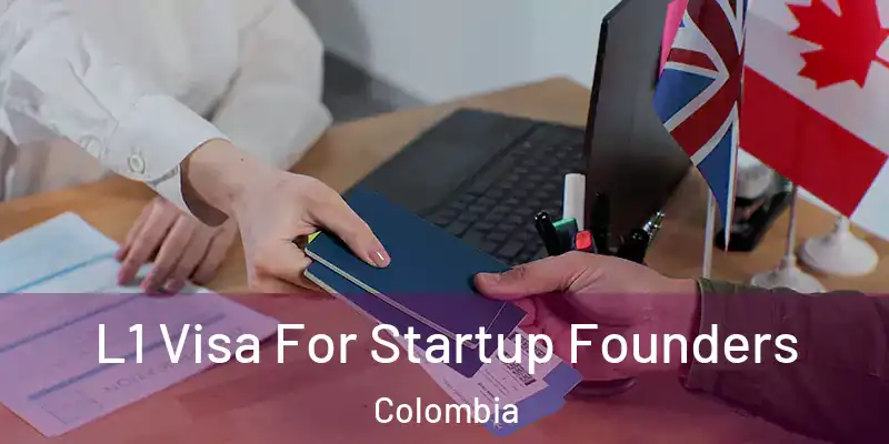 L1 Visa For Startup Founders Colombia