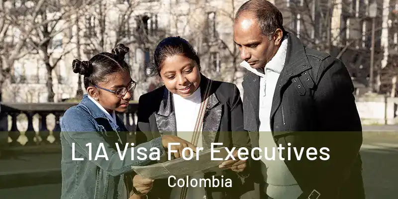 L1A Visa For Executives Colombia