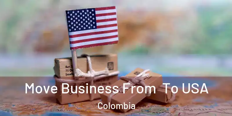 Move Business From To USA Colombia
