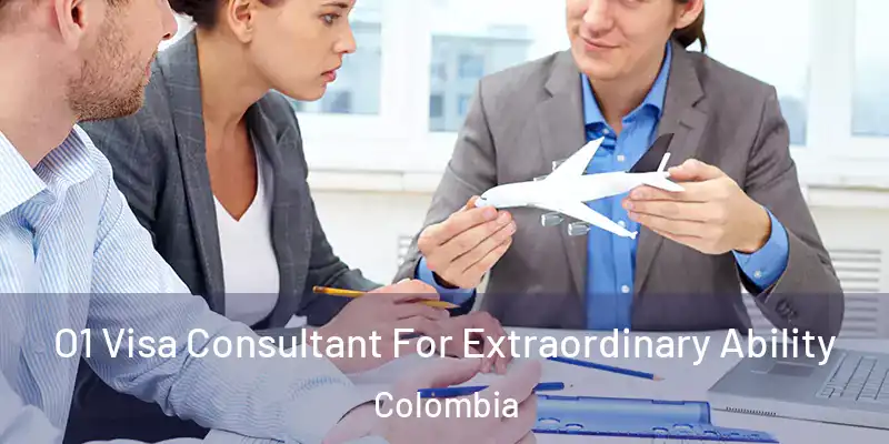 O1 Visa Consultant For Extraordinary Ability Colombia