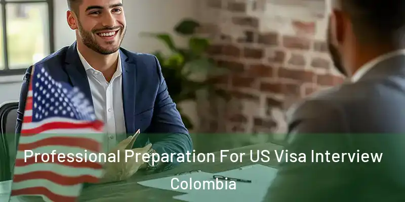 Professional Preparation For US Visa Interview Colombia