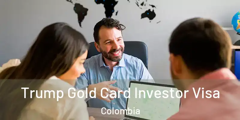  Trump Gold Card Investor Visa Colombia