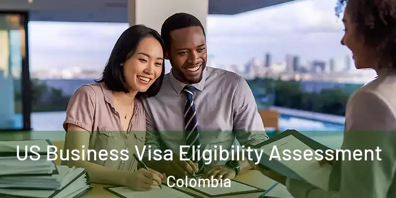 US Business Visa Eligibility Assessment Colombia