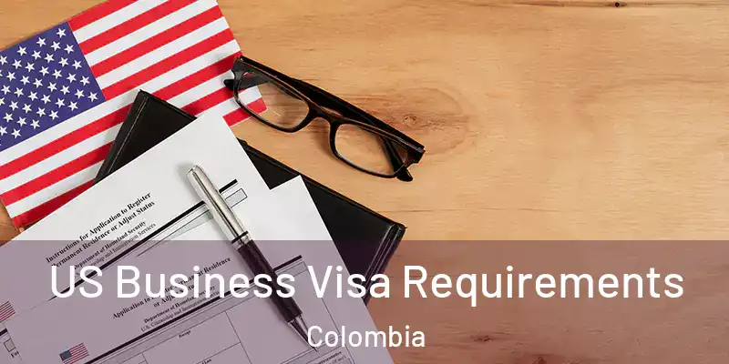 US Business Visa Requirements Colombia