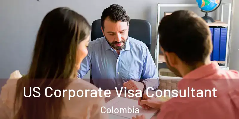 US Corporate Visa Consultant Colombia