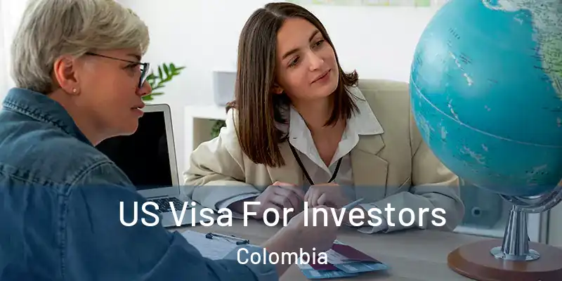  US Visa For Investors Colombia