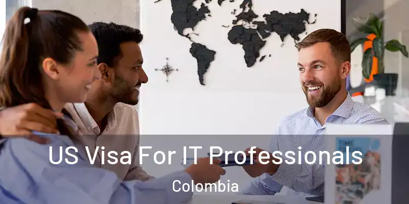 US Visa For IT Professionals Colombia
