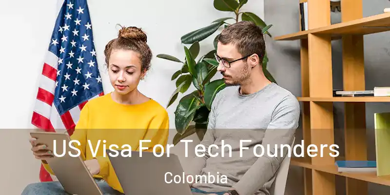 US Visa For Tech Founders Colombia