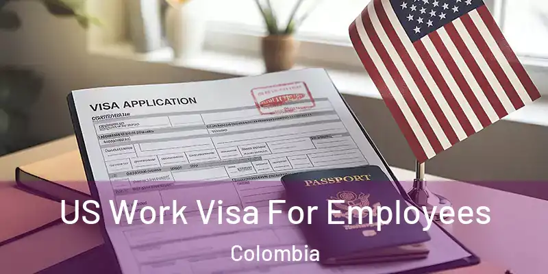 US Work Visa For Employees Colombia