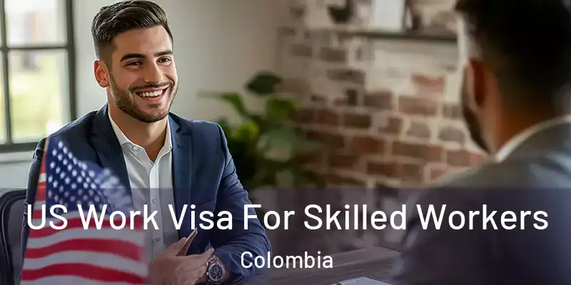  US Work Visa For Skilled Workers Colombia