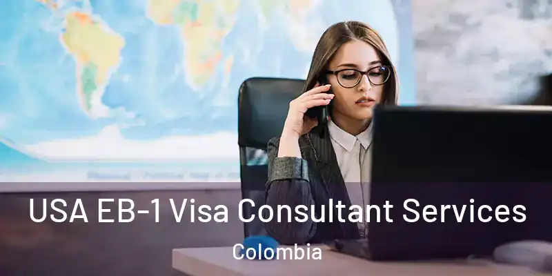 USA EB-1 Visa Consultant Services Colombia